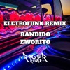 Bandido Favorito EletroFunk - Single