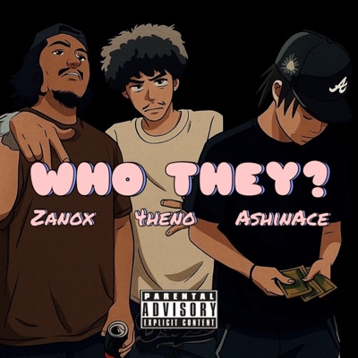 Who They? (feat. Zanox & 4heno) - Single