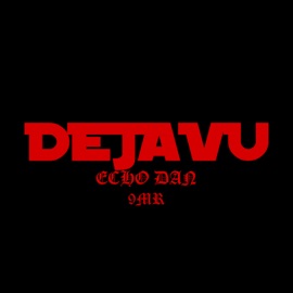 Deja Vu Echo Dan & 9MR