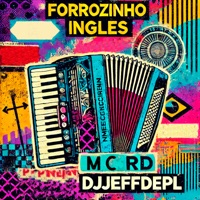Forrozinho Ingles - Single - Mc Rd & DJ JEFFDEPL