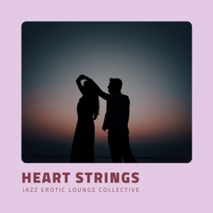 Heart Strings: Smooth Love Jazz