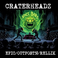 CRATERHEADZ (feat. DJ RELLIK & OUTPOST31) - Single - Epic_Mc