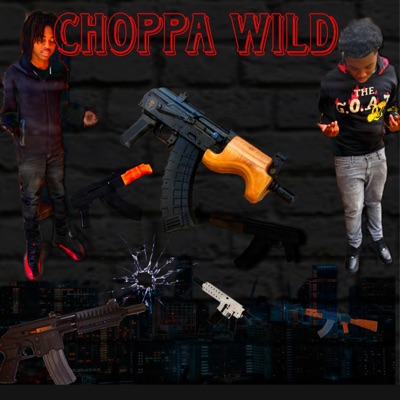Choppa wild (feat. Xuhwell) - Single