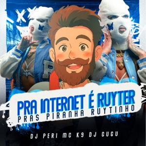 Pra Internet É Ruyter Pras Piranhas Ruytinho