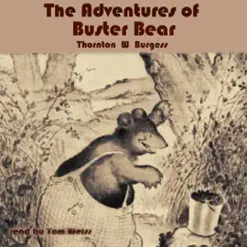 The Adventures of Buster Bear (Unabridged)
