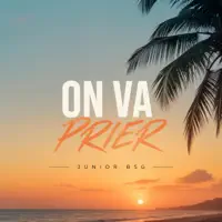 On va prier — Junior Bsg
