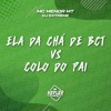 Ela da Chá de Bct Vs Colo do Pai - Single