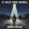 Twenty Seven Miles From Roswell
