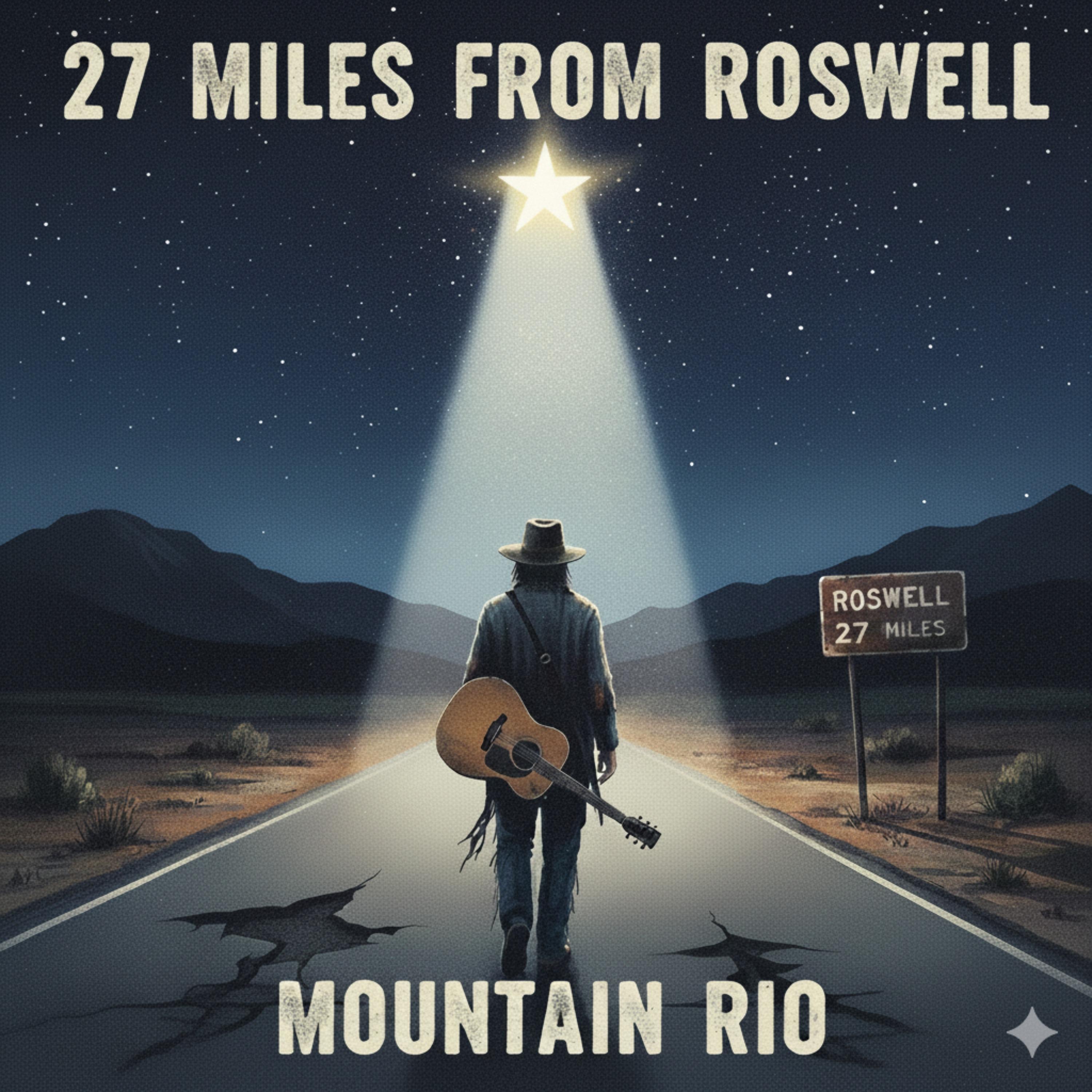 MOUNTAIN RIO - Twenty Seven Miles From Roswell - 2025 -