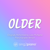 Older (Originally Performed by Lizzy Mcalpine) [Piano Karaoke Version] - Sing2Piano