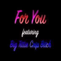 For You (feat. Big Tittie Crip Bitch) - Single - Nature' Finch