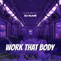 Work That Body - Single - DJ kLazH