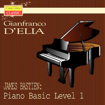 James Bastien: Piano Basic Level 1
