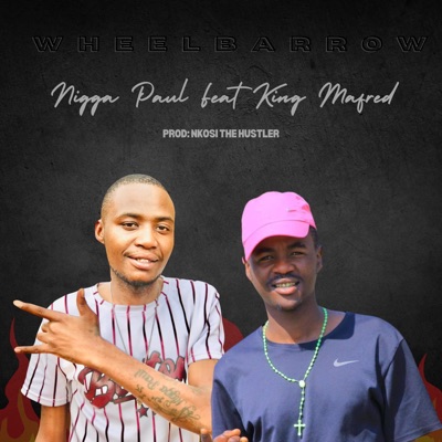 Wheelbarrow (feat. King Mafred) - Single