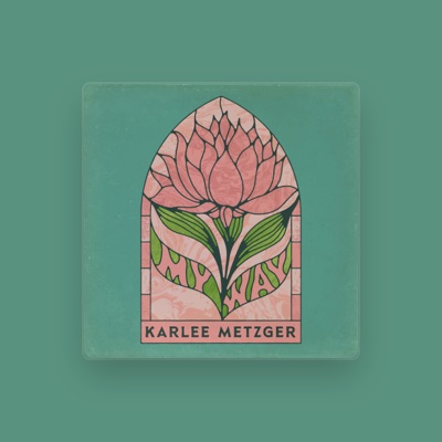 Escucha a Karlee Metzger, mira videos musicales, lee su biografía, consulta las fechas de las gira y más.