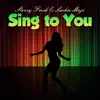 Sing to You