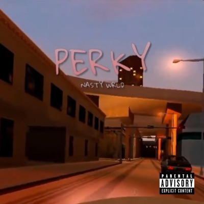 PERKY (feat. Nasty WRLD & Kytiow) [YT Version] - Single