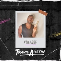 Can I Get a Refund? (Slowed + Reverb) - Single - Travie Austin