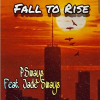 Fall to Rise (feat. Jade Sways) - Single - P.Sways