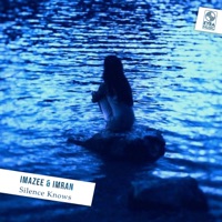 Silence Knows - Single - Imazee & Imran