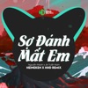 Sợ Đánh Mất Em (HeineKen Remix) - Single