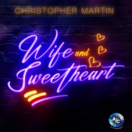 Wife and Sweetheart Christopher Martin