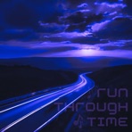 Run Through Time (Extended Mix) - Single