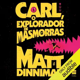 Carl, o explorador de masmorras: Uma literatura de RPG intergaláctica (Dungeon Crawler Carl, Livro 1) (Unabridged)