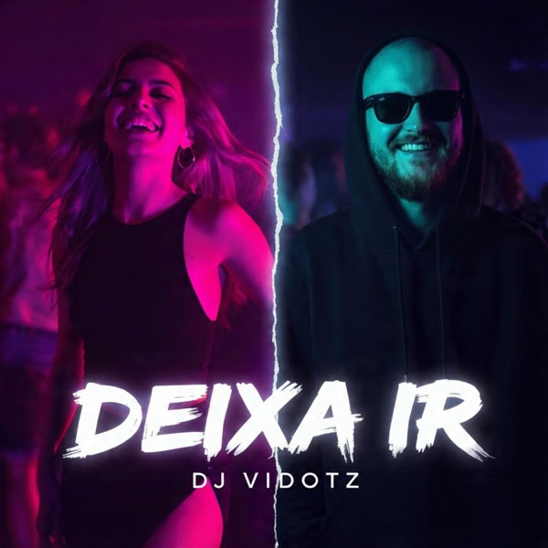 Deixa Ir (feat. Vidotz)