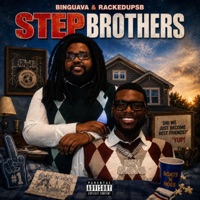 STEP BROTHERS (feat. Rackedupsb) - Single - BINGUAVA