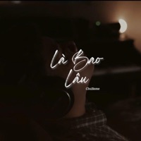 Là Bao Lâu - Single - Chu3isme
