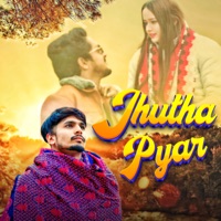 Jhutha Pyar (feat. Music Saif) - Single - NISHANT SINGH SIKANDRABAD