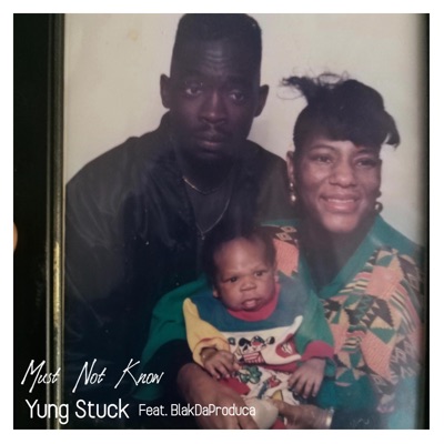 Must Not Know (feat. BlakDaProduca) - Single