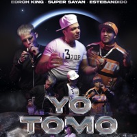 YO TOMO (feat. SUPER SAYAN & ESTEBANDIDO) - Single - EDROH