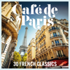 Café de Paris - 30 French Classics - Various Artists