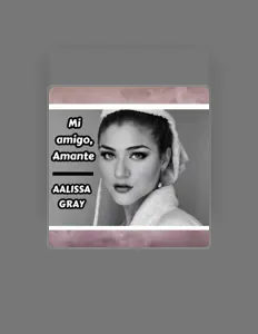 Ouça Aalissa Gray, assista a videoclipes, leia a biografia, veja as datas das turnês e mais!