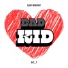 Bad Kid! (feat. Glory Mercury) - Single