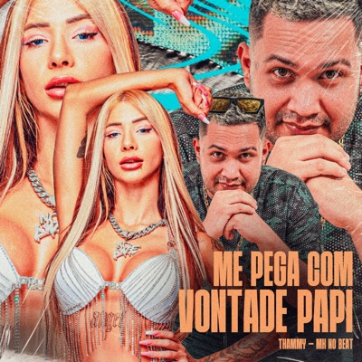 Me Pega Com Vontade Papi - Single