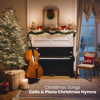 Christmas Songs: Cello & Piano Christmas Hymns - Emanuel Pavon & Michele Garruti