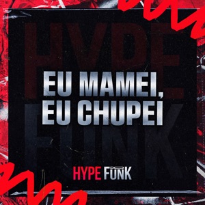 Eu Mamei, Eu Chupei (feat. JUNERISX)
