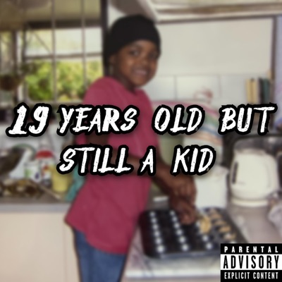 19 Years Old But Still a Kid - EP