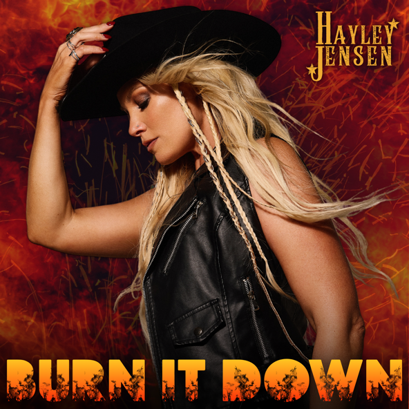 BURN IT DOWN - HAYLEY JENSEN