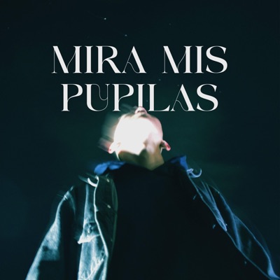 Mira Mis Pupilas - Single