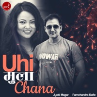 Uhi Mulako Chana - Single - Jyoti Magar & Ramchandra Kafle
