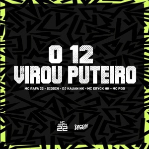 O 12 Virou Puteiro (feat. MC PBO & DJ Kauan NK)