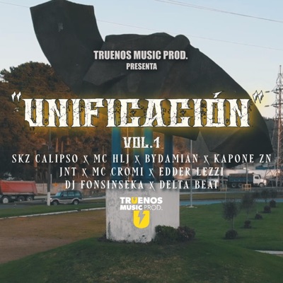 UNIFICACIÓN VOL. 1 (feat. Skz Calipso, Mc Hlj, Bydamian, Kapone Zn, Jnt, Mc Cromi, Edder Lezzi, Dj Fonsinseka & Delta Beat) - Single