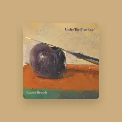 Listen to Robert Beverly, watch music videos, read bio, see tour dates & more!