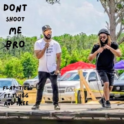 DON'T SHOOT ME BRO - Single