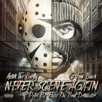 Never Scene Again (feat. G Fam Black) - Single - Aztek the Barfly