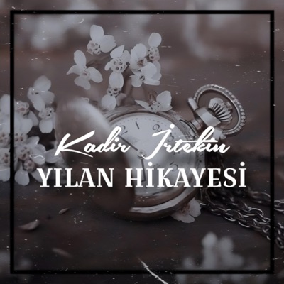 Kadir İrtekin - Yılan Hikayesi